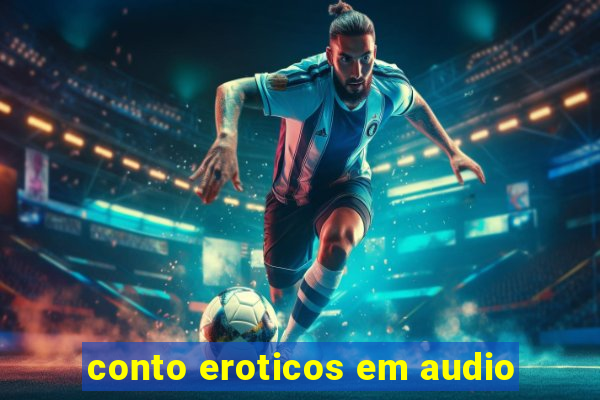 conto eroticos em audio